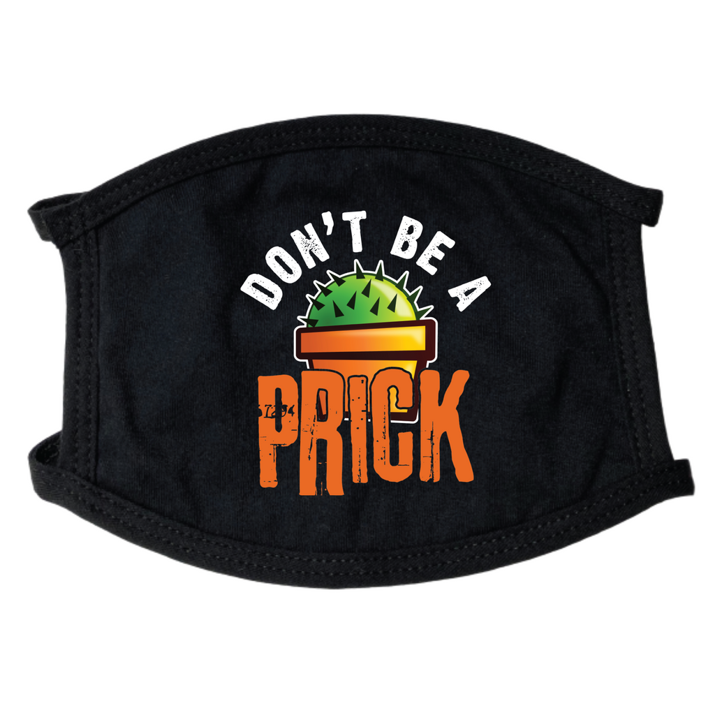 Don't Be A Prick Face Mask - Find Epic Store