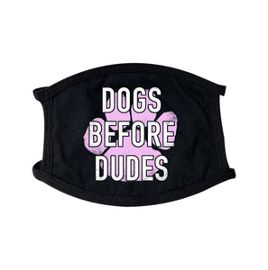 Dogs Before Dudes Face Mask - Find Epic Store