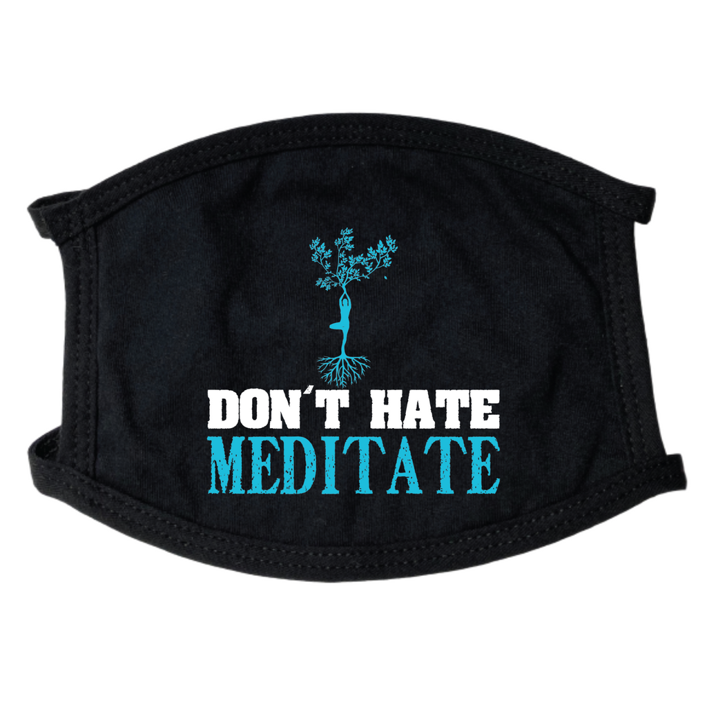 Don't Hate Meditate Face Mask - Find Epic Store